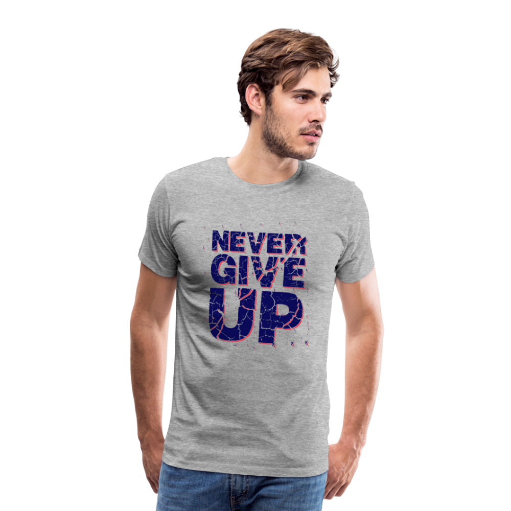 Never Give UP Men’s Premium T-Shirt - Grau meliert