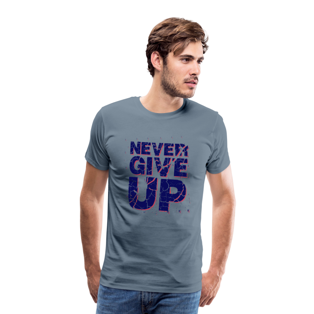 Never Give UP Men’s Premium T-Shirt - Blaugrau